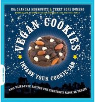 Vegan Cookies Invade Your Cookie Jar: 100 Dairy-Free Recipes for Everyone's Favorite Treats Recipes for Everyone's Favorite Treats