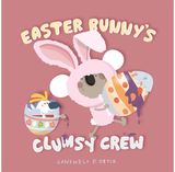 Easter Bunnys Clumsy Crew
