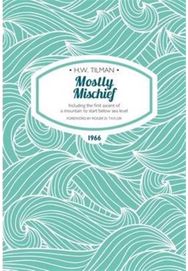 Mostly Mischief Paperback: Including the first ascent of a mountain to start below sea level ascent of a mountain to start below sea level
