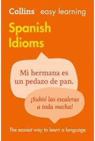 Easy Learning Spanish Idioms: Trusted Support for Learning Trusted Support for Learning