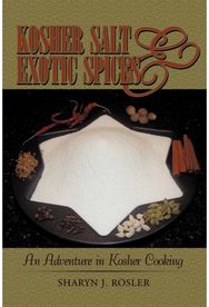 Kosher Salt and Exotic Spices: An Adventure in Kosher Cooking An Adventure in Kosher Cooking