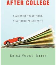 After College – Navigating Transitions, Relationships and Faith