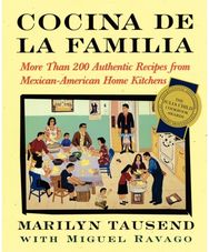 Cocina De La Familia: More Than 200 Authentic Recipes from Mexican-American Home Kitchens Authentic Recipes from Mexican-American Home Kitchens