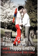 Three Grim Fairy Tales and a Happy Ending A Mother's Message