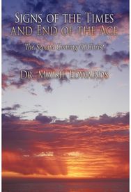 Signs of the Times and End of the Age: The Second Coming Of Christ The Second Coming Of Christ