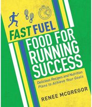 Fast Fuel: Food for Running Success: Delicious Recipes and Nutrition Plans to Achieve Your Goals and Nutrition Plans to Achieve Your Goals