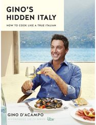 Ginos Hidden Italy: How to cook like a true Italian How to cook like a true Italian