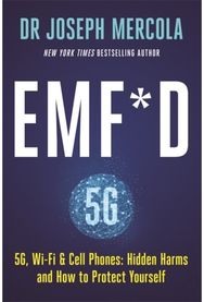 EMF*D: 5G, Wi-Fi & Cell Phones: Hidden Harms and How to Protect Yourself 5G, Wi-Fi & Cell Phones: Hidden Harms and How to Protect Yourself