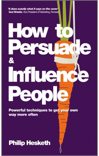 How to Persuade and Influence People Powerful Techniques