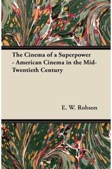 Cinema of a Superpower - American Cinema in the Mid-Twentieth Century