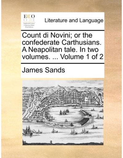 Count di Novini; or the confederate Carthusians. A Neapolitan tale. In two