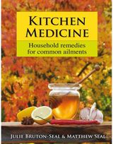 Kitchen Medicine Household remedies for common ailments