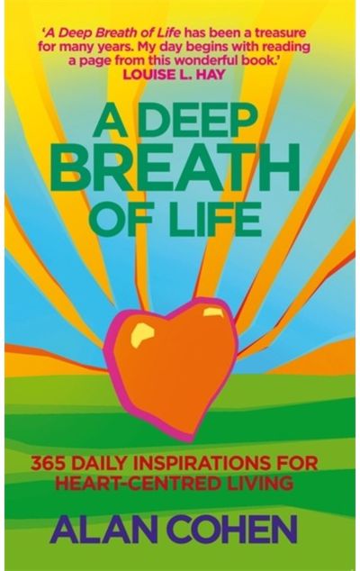 Deep Breath of Life 365 Daily Inspirations for Heart-Centred Living