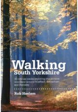 Walking South Yorkshire 30 circular walks exploring the ancient woodland around Sheffield, Rotherham and Barnsley