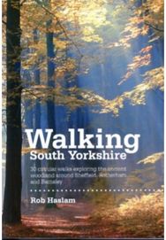 Walking South Yorkshire: 30 circular walks exploring the ancient woodland around Sheffield, Rotherham and Barnsley exploring the ancient woodland around Sheffield, Rotherham and Barnsley