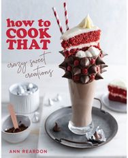 How to Cook That Crazy Sweet Creations (Dessert Recipe Book, Baking Cookbook)