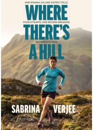 Where There's a Hill One woman, 214 Lake District fells, four attempts, one record-breaking Wainwrights run
