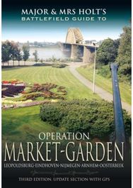 Major and Mrs Holts Battlefield Guide: Operation Market Garden