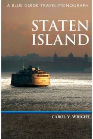 Staten Island: A Blue Guide Travel Monograph A Blue Guide Travel Monograph