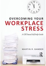 Overcoming Your Workplace Stress A CBT-based