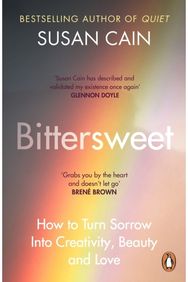 Bittersweet: How to Turn Sorrow Into Creativity, Beauty and Love How to Turn Sorrow Into Creativity, Beauty and Love