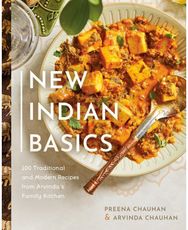 New Indian Basics: 100 Traditional and Modern Recipes from Arvinda's Family Kitchen Modern Recipes from Arvinda's Family Kitchen