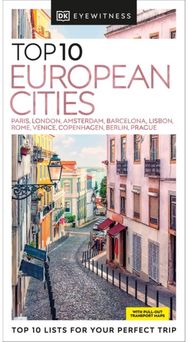 DK Top 10 European Cities: Top 10 lists for your perfect trip, plus an all-weather folded map
