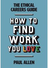 Ethical Careers How to Find the Work