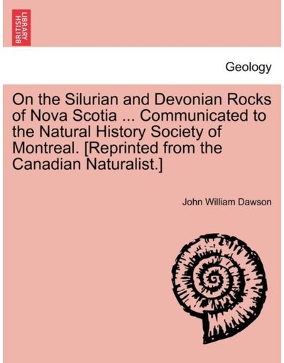 On the Silurian and Devonian Rocks of Nova Scotia ... Communicated to the