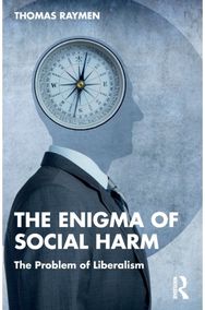 Enigma of Social Harm: The Problem of Liberalism The Problem of Liberalism