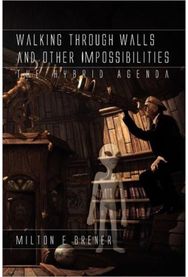 Walking Through Walls and Other Impossibilities: The Hybrid Agenda The Hybrid Agenda