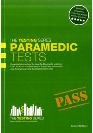 Paramedic Tests: Practice Tests for the Paramedic and Emergency Care Assistant Selection Process