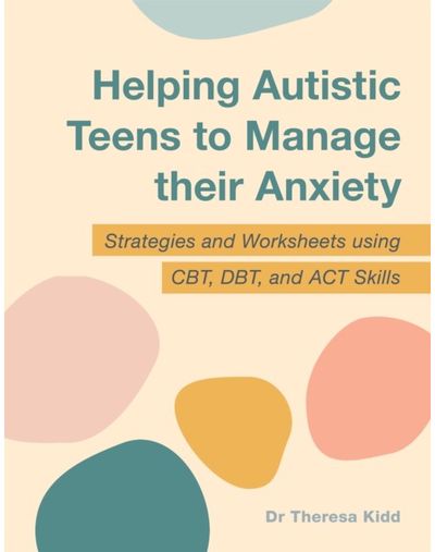 Helping Autistic Teens to Manage their Anxiety Strategies and