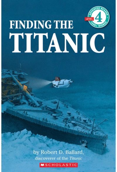 Finding the Titanic (Scholastic Reader, Level 4)