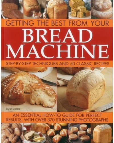 Getting the Best from Your Bread Machine