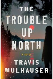 The Trouble Up North
