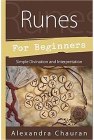 Runes for Beginners: Simple Divination and Interpretation Simple Divination and Interpretation