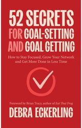 52 Secrets for Goal-Setting and Goal-Getting How to Stay Focused,