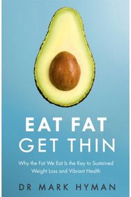 Eat Fat Get Thin: Why the Fat We Eat Is the Key to Sustained Weight Loss and Vibrant Health Is the Key to Sustained Weight Loss and Vibrant Health