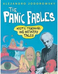 Panic Fables: Mystic Teachings and Initiatory Tales Mystic Teachings and Initiatory Tales
