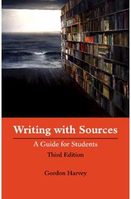 Writing with Sources: A Guide for Students A Guide for Students