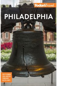 Fodors Philadelphia: with Valley Forge, Bucks County, the Brandywine Valley, and Lancaster County Bucks County, the Brandywine Valley, and Lancaster County