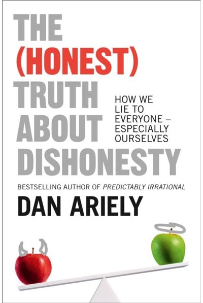 (Honest) Truth About Dishonesty How We Lie to