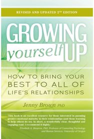 Growing Yourself Up: How to bring your best to all of life’s relationships How to bring your best to all of life’s relationships