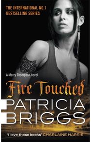 Fire Touched: Mercy Thompson: Book 9 Mercy Thompson: Book 9