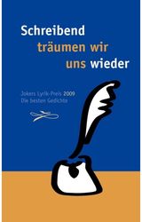 Schreibend traumen wir uns wieder Jokers Lyrik Preis