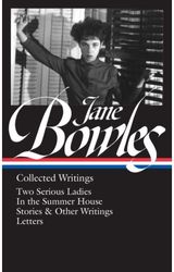 Jane Bowles: Two Serious Ladies /