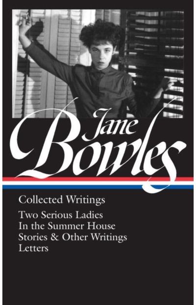 Jane Bowles: Two Serious Ladies /