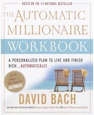 Automatic Millionaire Workbook: A Personalized Plan to Live and Finish Rich. . . Automatically to Live and Finish Rich. . . Automatically