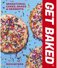 GET BAKED: Sensational Cakes, Bakes & Desserts Sensational Cakes, Bakes & Desserts